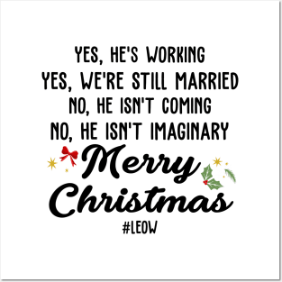 Yes, He's Working, Yes, We're Still Married No, He, isn't Coming, No, He isn't Imaginary Merry Christmas Posters and Art